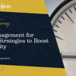 Time Management for Leaders: Strategies to Boost Productivity