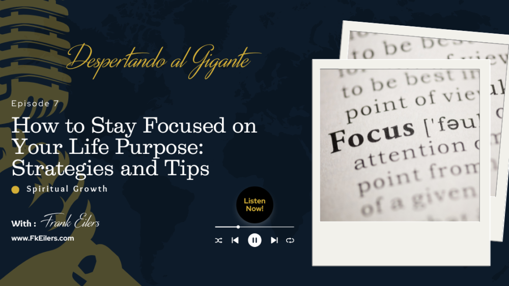 How to Stay Focused on Your Life Purpose: Practical strategies and spiritual insights to overcome distractions and live with clarity."