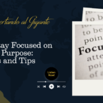 How to Stay Focused on Your Life Purpose: Strategies and Tips