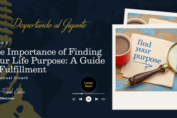 The Importance of Finding Your Life Purpose: A guide to discovering meaning and living a fulfilled life.